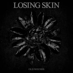 Losing Skin : Old Wounds Losing Skin : Old Wounds